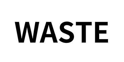 WASTE